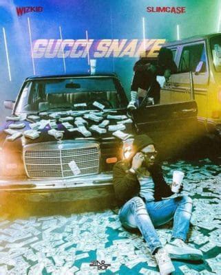 gucci snake actual|wizkid gucci snake ft slimcase.